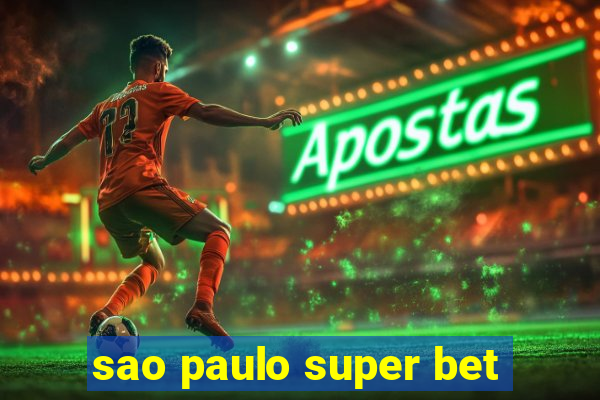 sao paulo super bet